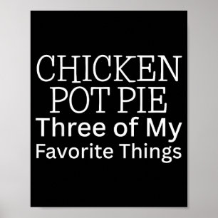 Poster Tarte au poulet trois de mes choses préférées