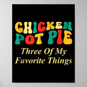 Poster Tarte au poulet trois de mes choses préférées drôl