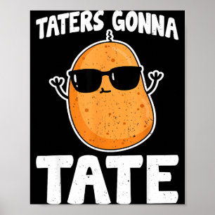 Poster Taters Gonna Tate - Drôle de Tater Tot amateur de