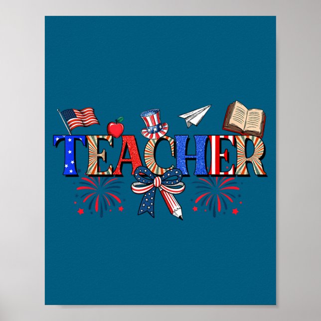 Poster Teacher Patriotic 1776 Independence Day Artwork (Devant)