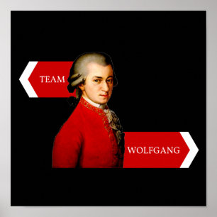 Poster Team Wolfgang. Wolfgang Amadeus Mozart fan