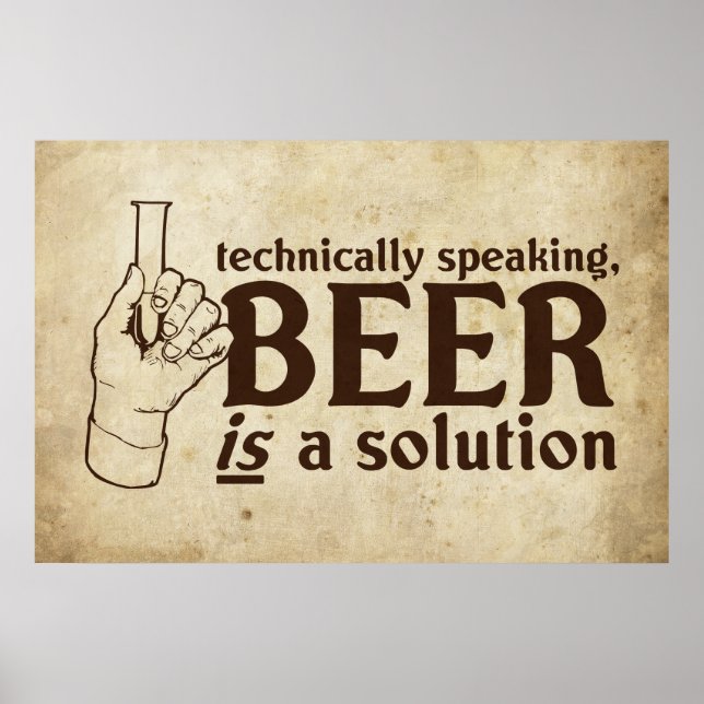 Poster Techniquement parlant, la bière est une solution (Devant)
