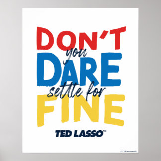 Poster Ted Lasso | N'osez-vous pas vous fixer pour fin
