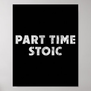 Poster Temps partiel stoïque - Drôle Humour stoïque