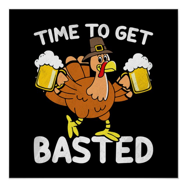 Poster Temps To Get Basted Funny Beer Thanksgiving Turkey (Devant)