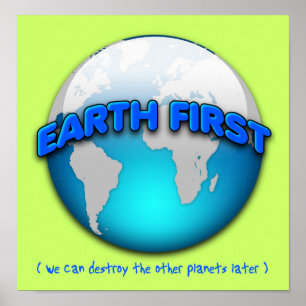 Poster Terre d'abord, nous détruirons les autres planètes