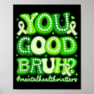 Poster T'es bon frérot humour santé mentale groove soutie
