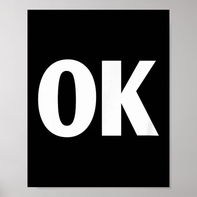 Poster That Says Ok Shirt - Shirt That Says Ok  (Devant)