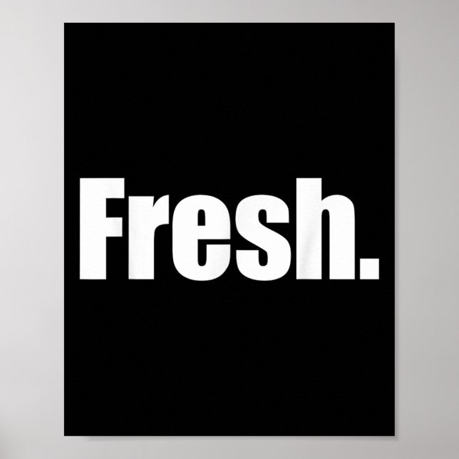 Poster That Says Says Fresh Shirt - A Design That Says Sa (Devant)