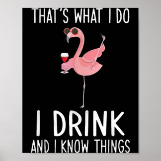 Poster Thats What Do Drink And Know Things Flamingo