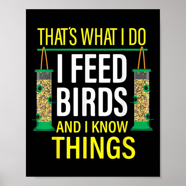 Poster That's What I Do I Feed Birds And I Know Things  (Devant)