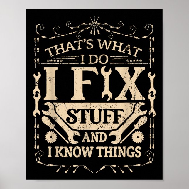 Poster That's What I Do I Fix Stuff And Know Things Funny (Devant)