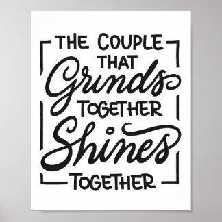 Poster The couple that grinds together shines together