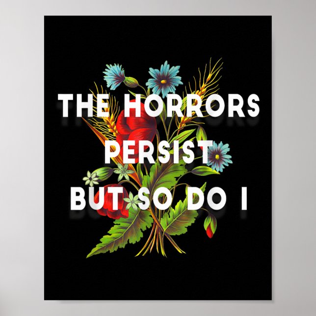 Poster The Horrors Persist But So Do I Humor Grave &amp;  (Devant)