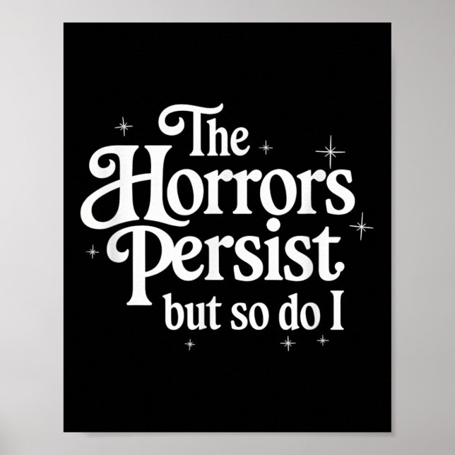 Poster The Horrors Persist But So Do I Strength Resilienc (Devant)