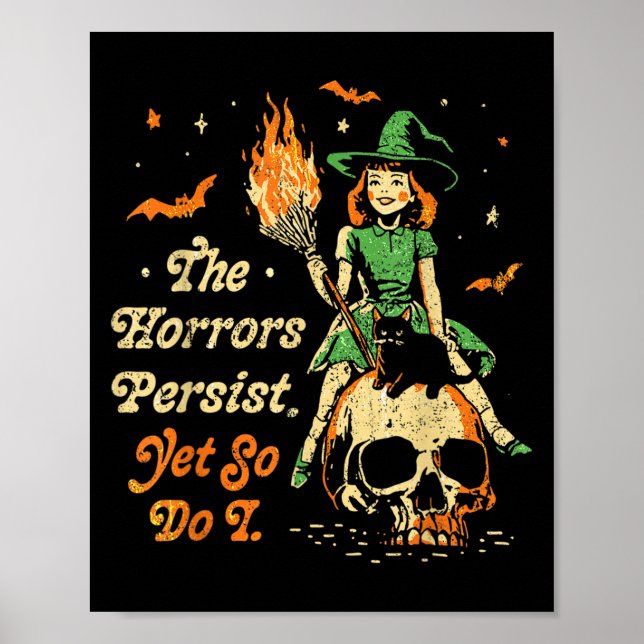 Poster The Horrors Persist Funny Halloween Yet So Do I Vi (Devant)