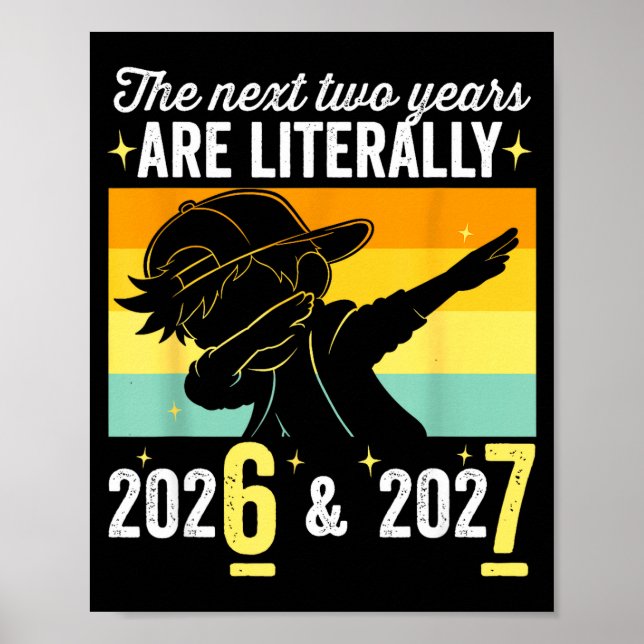 Poster The Next Two Years Are Literally 6 7 Happy New Yea (Devant)