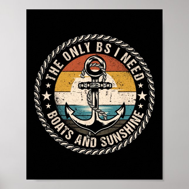 Poster The Only Bs I Need Boats And Sunshine Boating Capt (Devant)