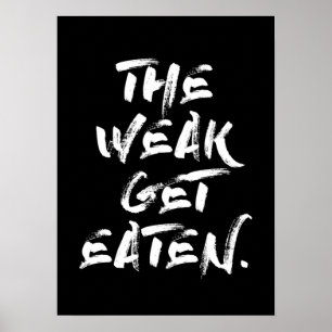 Poster The Weak Get Eaten