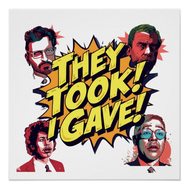 Poster They Took! I Gave! (Devant)