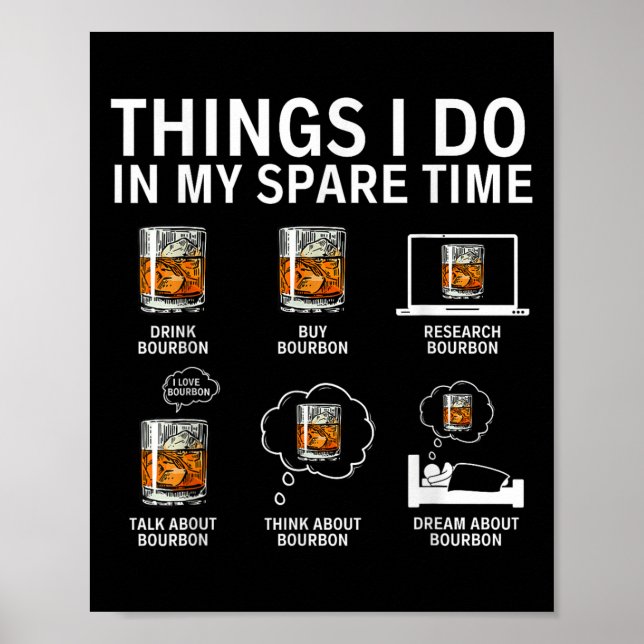 Poster Things I Do In My Spare Time Drink Bourbon Whiskey (Devant)