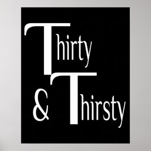 Poster Thirty and Thirsty