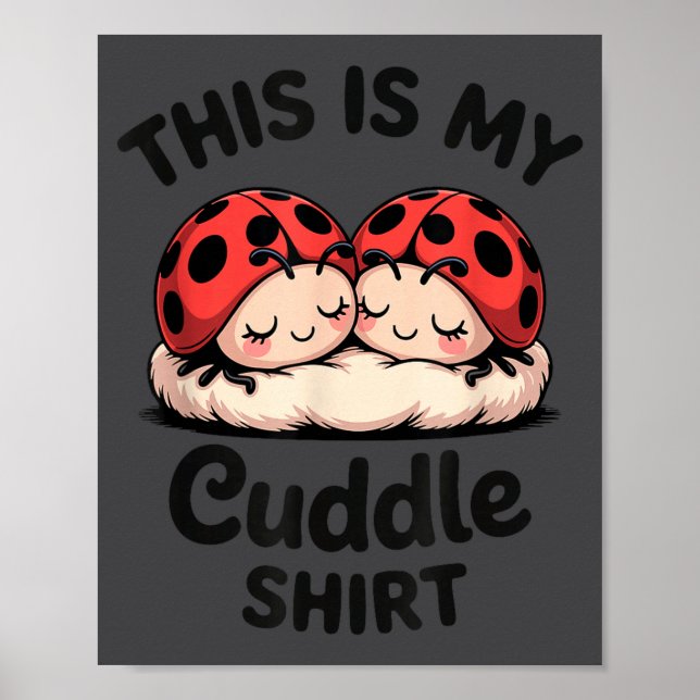 Poster This Is My Cuddle Shirt Cute Ladybug Couple  (Devant)