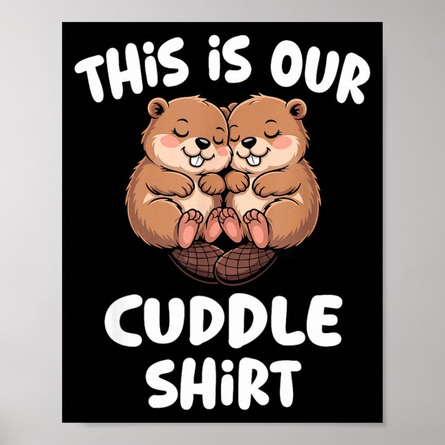 Poster This Is Our Cuddle Shirt Cute Beaver Couple  (Devant)