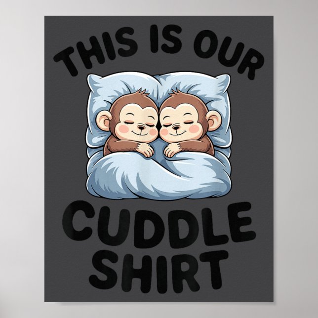 Poster This Is Our Cuddle Shirt Cute Monkeys  (Devant)