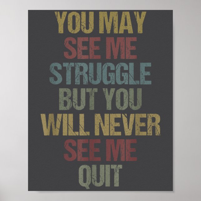 Poster This You May See Me Struggle But You Will Never Se (Devant)