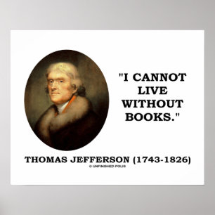 Poster Thomas Jefferson Je Ne Peux Vivre Sans Citation De