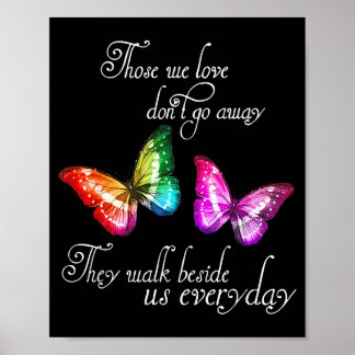 Poster Those We Love Don't Go Away They Walk Beside Us Ev