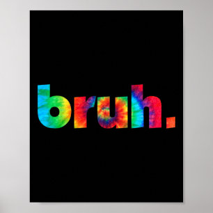 Poster Tie Dye Brah Bro mec T-shirt drôle de salutation d