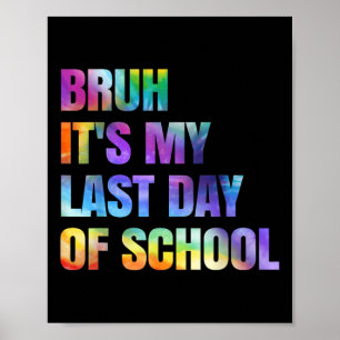 Poster Tie Dye Bruh C'Est Ma Dernière Journée D'École Hap