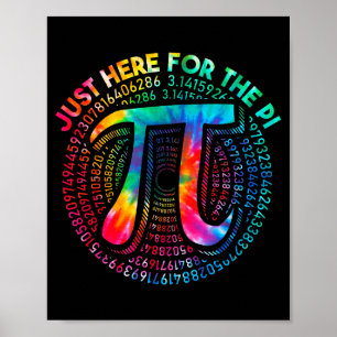 Poster Tie Dye Je suis juste là pour la tarte 3,14 Numéro
