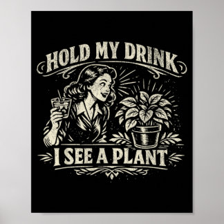 Poster Tiens mon verre, je vois une plante Citation drôle