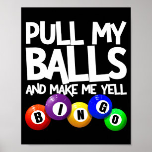 Poster Tirez Moi Et Faites Moi Crier Joueur De Bingo Drôl