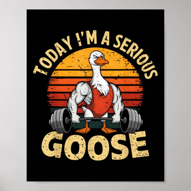 Poster Today I'm A Serious Goose Funny Gym Weightlifting  (Devant)