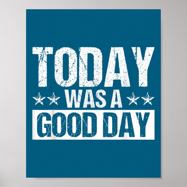 Poster Today Was A Good Day Motivational Insring Quote  (Devant)