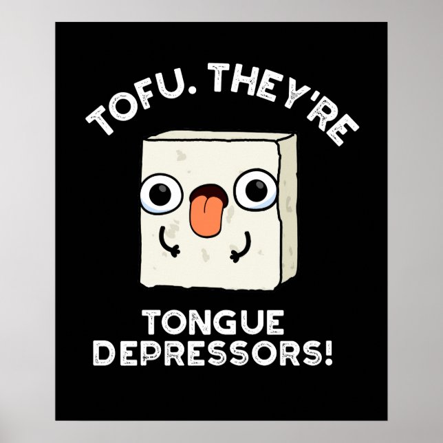 Poster Tofu. Ce sont des dépresseurs de langue Pun de nou (Devant)