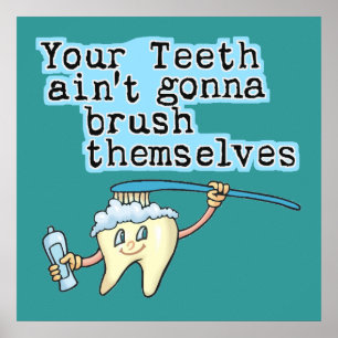 Poster Ton Dents Aint Va Se Brosser
