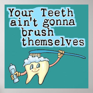 Poster Ton Dents Aint Va Se Brosser