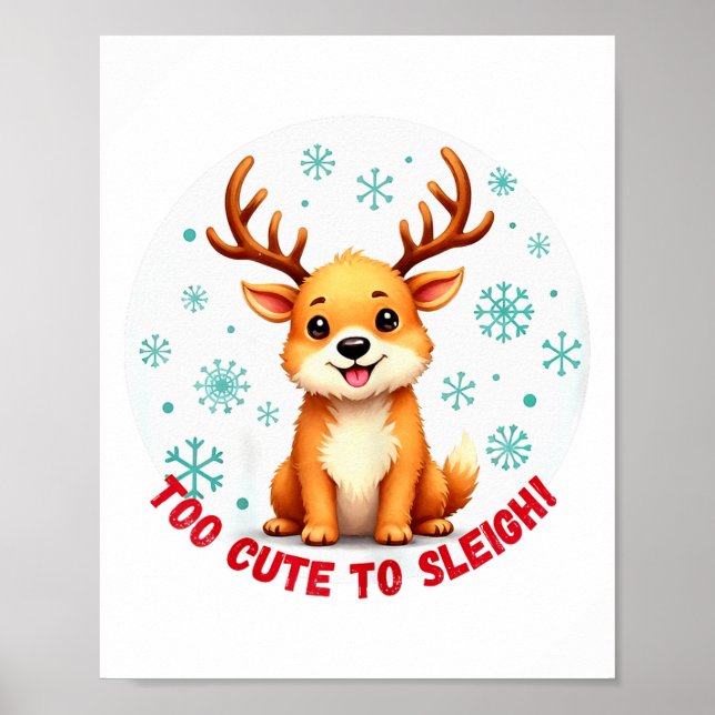 Poster Too Cute To Sleigh Funny Reindeer Christmas  (Devant)