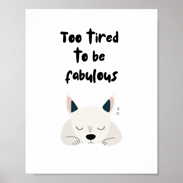 Poster Too Tired To Be Fabulous Quote with Sleeping Dog (Devant)