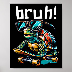 Poster Tortue Drôle de Bruh Sur Skateboard Skateboard Lun