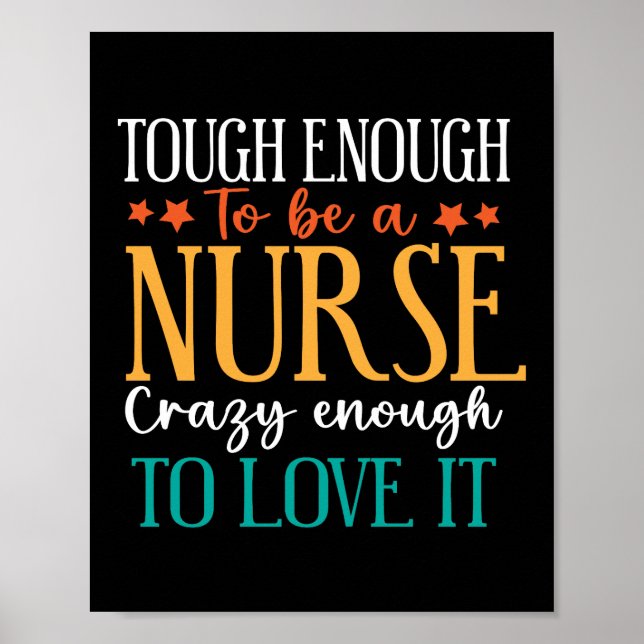 Poster Tough Enough To Be A Nurse Crazy Enough To Love It (Devant)