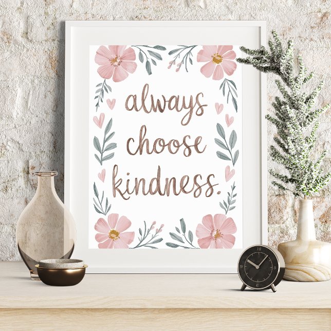 Poster Toujours choisir la gentillesse Floral Inspiration (Créateur téléchargé)