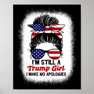 Poster Toujours Trump Girl Je ne fais aucune excuse à Tru