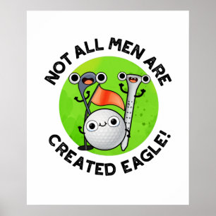 Poster Tous Les Hommes Ne Sont Pas Créés Eagle Funny Golf