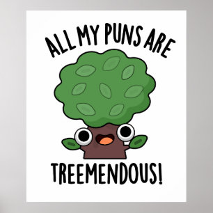 Poster Tous Mes Puns Sont Des Pun D'Arbre Funny Mendous